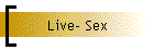 Live- Sex